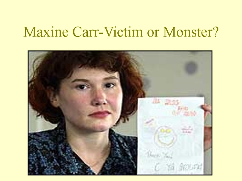 Maxine Carr-Victim or Monster?